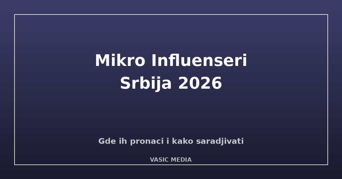 Mikro influenseri Srbija vodič